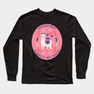 Adventures Alpaca my bags Funny alpaca Funny animals funny traveller designs Long Sleeve T-Shirt